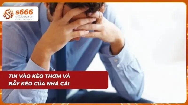 Sự tỉnh táo trước biến động tỷ lệ giúp cược thủ không rơi vào bẫy vốn