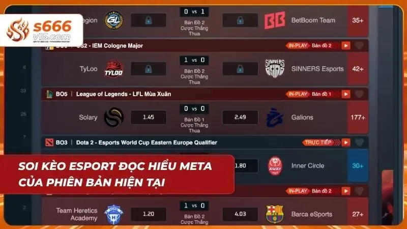 Soi Kèo Esport | Kinh Nghiệm Cược Thể Thao Điện Tử Hiệu Quả 5 Hiểu sâu sự thay đổi chiến thuật mang lại lợi thế lớn cho các bet thủ